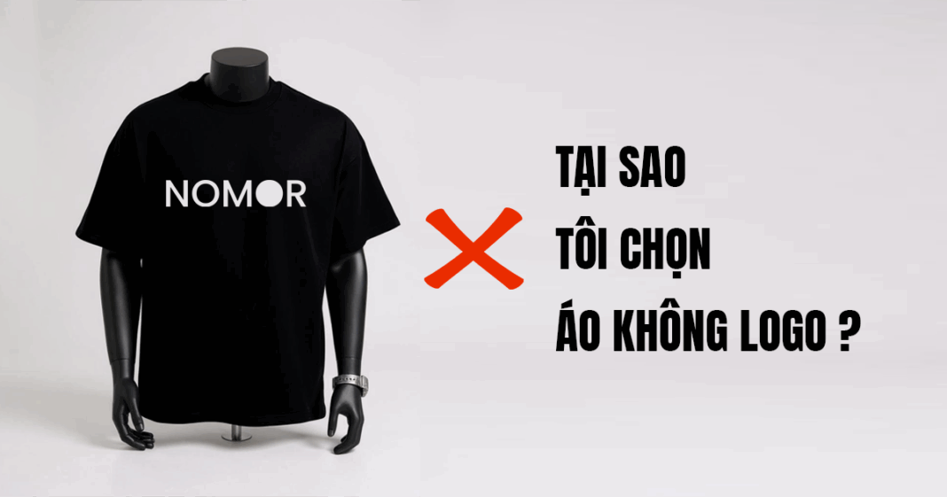 Tại sao tôi chọn áo không logo cho thương hiệu Nomor? Tại sao tôi chọn áo không logo cho thương hiệu Nomor?